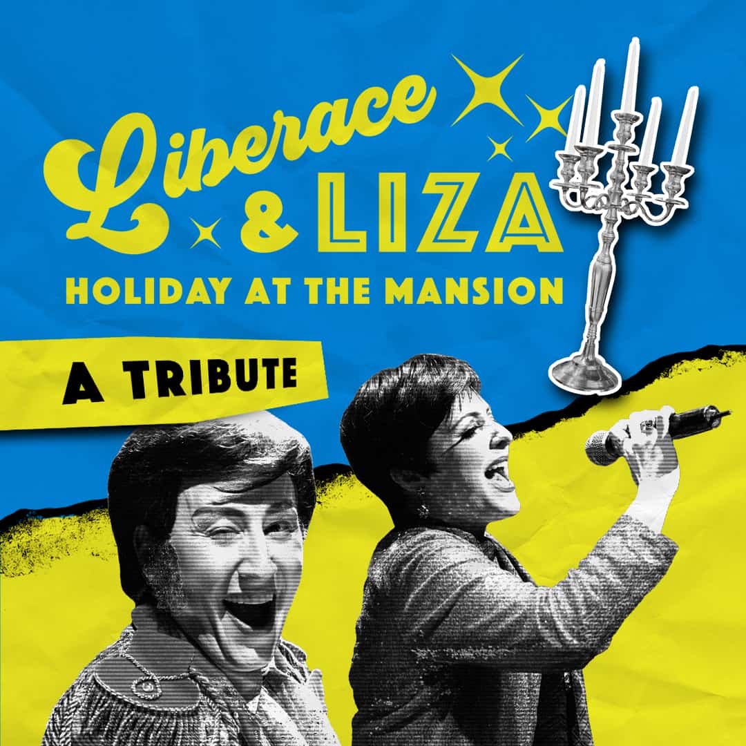 A Liberace and Liza Holiday Montreal Tickets