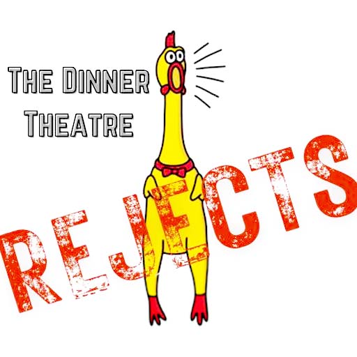 Dinner Theatre Rejects Tickets