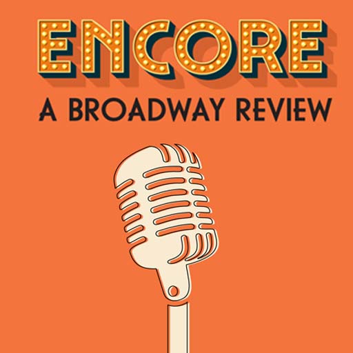 Encore: A Broadway Review Tickets