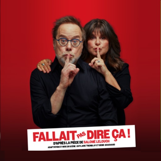 Fallait Pas Dire Ca Montreal Tickets