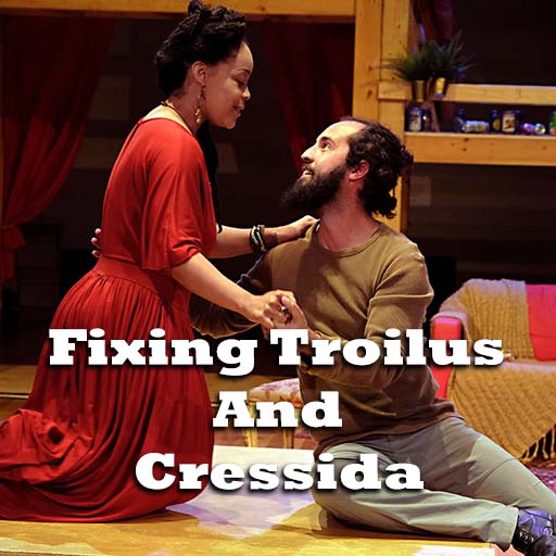 Fixing Troilus And Cressida Montreal Tickets
