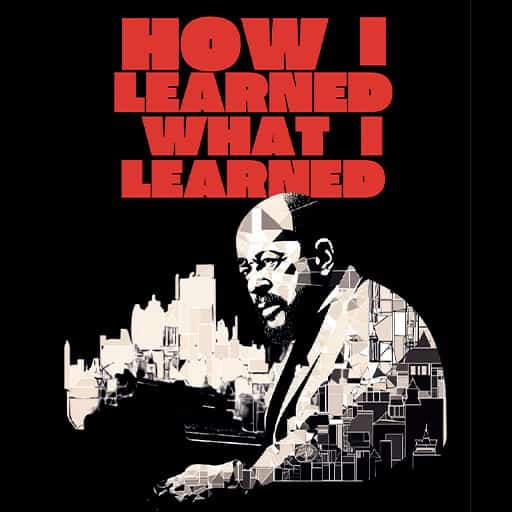 How I Learned What I Learned Tickets