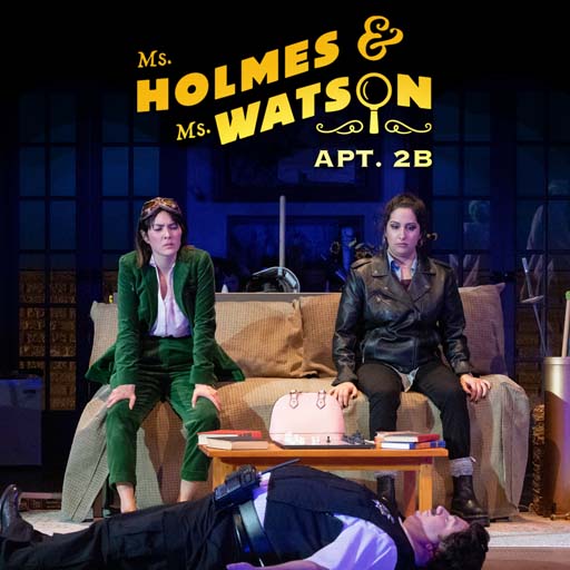 Ms. Holmes and Ms. Watson Tickets