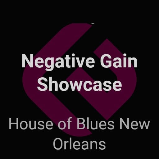 Negative Gain Showcase Montreal Tickets