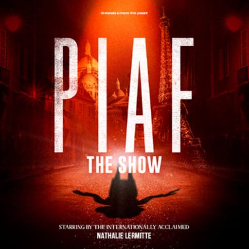 Piaf! The Show Montreal Tickets