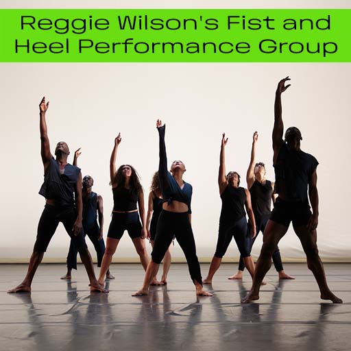 Reggie Wilson's Fist and Heel Performance Group Tickets