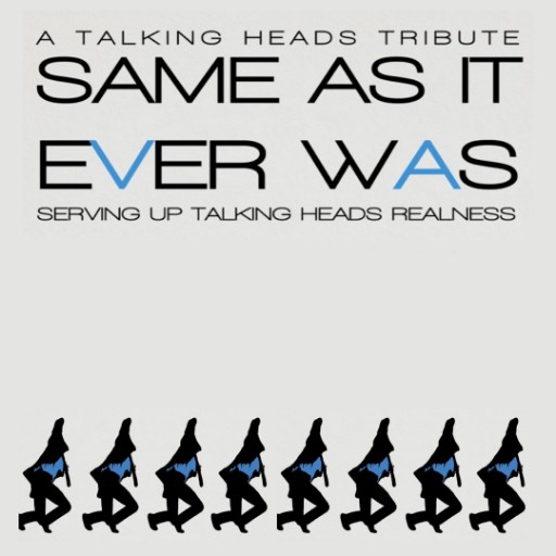 Same As It Ever Was - A Tribute To Talking Heads Montreal Tickets