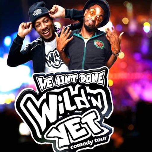 We Ain't Done Wild 'N Yet Tickets